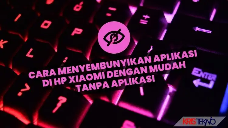 Cara Menyembunyikan Aplikasi di HP Xiaomi dengan Mudah Tanpa Aplikasi