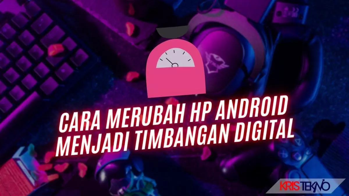 Cara Merubah HP Android Menjadi Timbangan Digital, Apakah Bisa? Cek Jawabannya Berikut