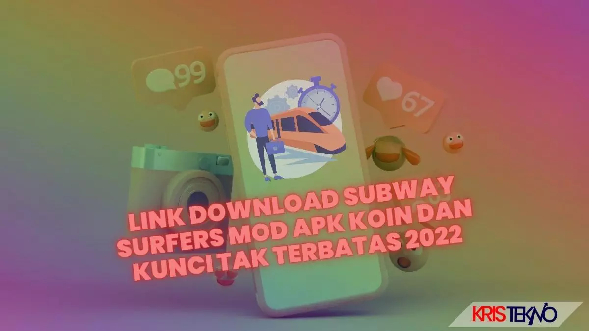 Link Download Subway Surfers Mod Apk Koin dan Kunci Tak Terbatas 2022