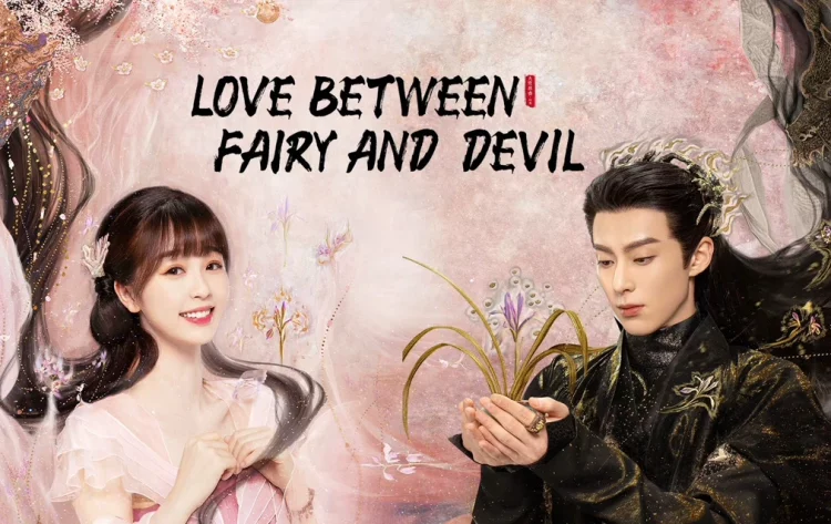 Link Nonton Love Between Fairy and Devil Sub Indo Full HD All Episode Resmi di iQIYI