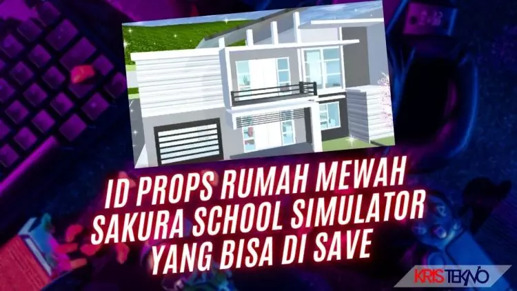 ID Props Rumah Mewah Sakura School Simulator yang Bisa di Save Terbaru