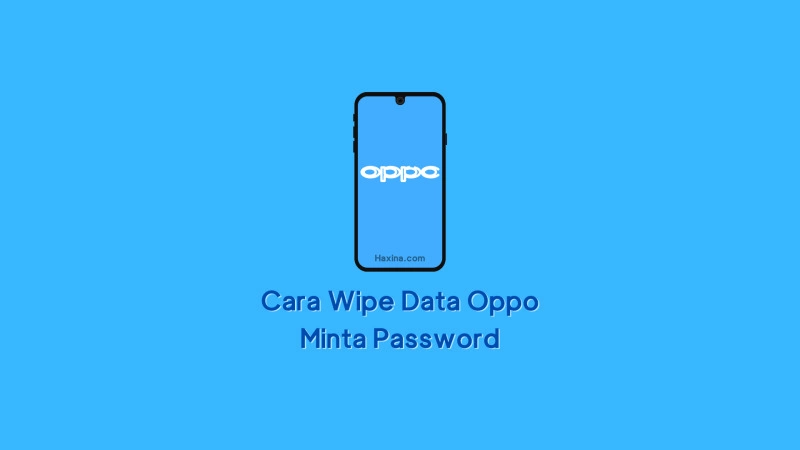 Cara Hard Reset Oppo Lupa Password