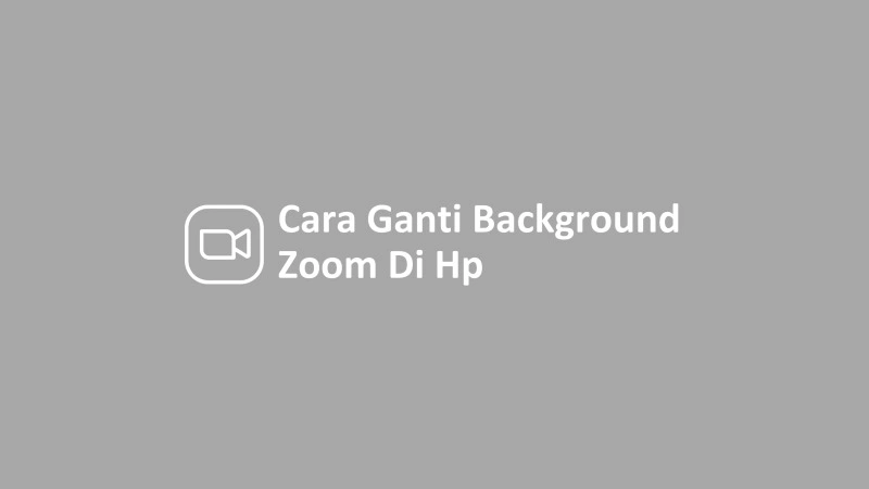 Cara Menggunakan Background Di Zoom Di Hp