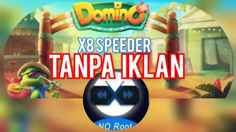 Download X8 Speeder Higgs Domino 2021 Tanpa Iklan